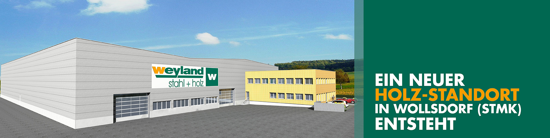 Enstehung: Neuer Holz-Standort in Wollsdorf, Steiermark